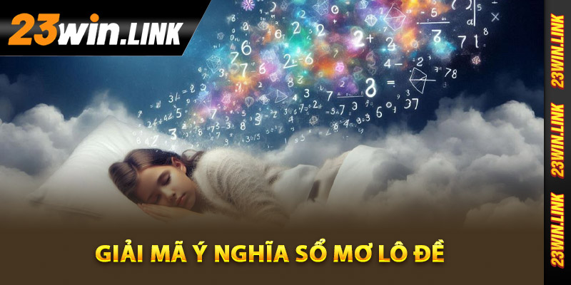 Giải mã ý nghĩa sổ mơ lô đề
